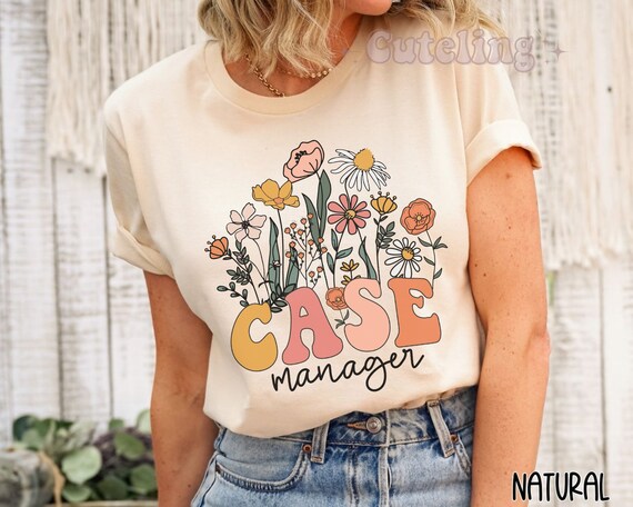 Wildflowers Case Manager Shirt Social Worker Shirt RBT Shirt BCBA Shirt Behavioral Case Manager Certified Behavioral Health Gifts Plus Size