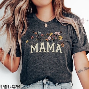 Mama Shirt, Wildflowers Mama Tshirt, Mothers Day Gift for New Mom Gift ...