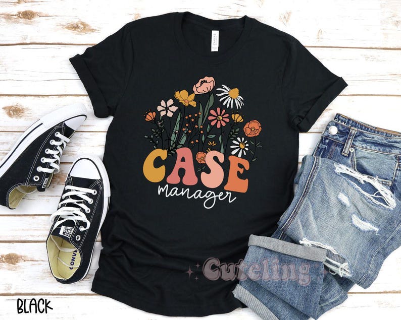 May include: Black t-shirt with a floral design and the text "Case Manager" in a retro font.