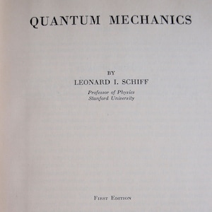 May include: A book titled "Quantum Mechanics" by Leonard I. Schiff, Professor of Physics at Stanford University. The book was published in 1949 by McGraw-Hill Book Company, Inc. and is a first edition.