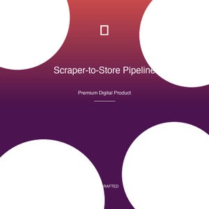 Peut inclure: Un graphique numérique avec un fond dégradé rouge à violet comportant quatre grandes découpes circulaires blanches. Le texte indique Scraper-to-Store Pipeline, Premium Digital Product et CRAFTED, avec une petite icône carrée blanche en haut.