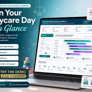 May include: A laptop screen displaying an in-home daycare schedule tracker software interface. The dashboard features a daily timeline, capacity heat map, child roster, and attendance metrics. Text includes Run Your Daycare Day at a Glance.