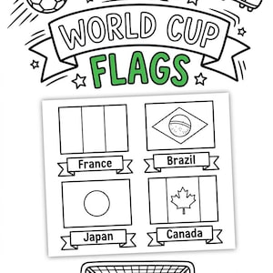 May include: A black and white colouring page titled WORLD CUP FLAGS featuring a football, a boot, and a goal net. The page displays four national flags to colour: France, Brazil, Japan, and Canada, each labelled with its respective country name.