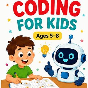 May include: A printable PDF and interactive workbook titled Screen-Free Coding for Kids Ages 5-8. The cover features a cartoon child in a green shirt writing in a book next to a white and blue robot, with a yellow lightbulb icon and colourful stars.
