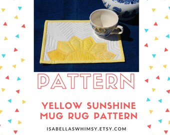 Mug Rug PATTERN, Yellow Sunshine, A Pinterest Favorite for Quilters with over 1.6K pins, Gifts to make for mom, Best Selling Original Design