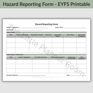 May include: A white Hazard Reporting Form printable document with black text and grey headers. It includes sections for Setting, Room, Reported By, Hazard Details, and Further Action, with blank tables for recording safety information.
