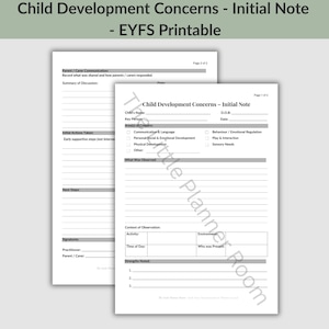 May include: A two-page white printable document titled Child Development Concerns - Initial Note. The form includes fields for child name, date of birth, key person, date, areas of concern, observations, activity, environment, and strengths noted.