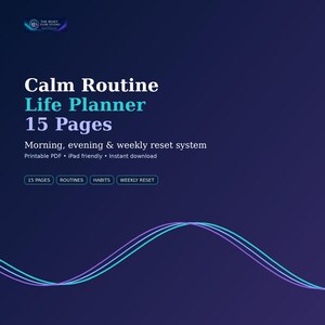 May include: A digital life planner titled Calm Routine Life Planner 15 Pages with a morning, evening, and weekly reset system. The dark blue background features a logo for The Reset Flow Studio and three wavy lines in light blue and purple.