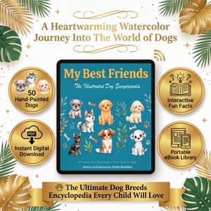以下が含まれることがあります： My Best Friends: The Illustrated Dog Encyclopediaというタイトルのデジタルブックカバー。ティール色の背景に様々な犬種の透明水彩画が描かれ、50匹の手描き犬などの特徴を強調する金色の円形バッジで囲まれています。