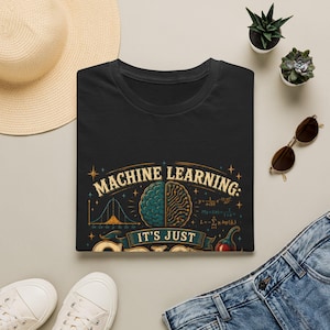 May include: A black t-shirt featuring a graphic print of a split brain, half biological and half circuit board, surrounded by mathematical formulas, a bell curve, and the text "MACHINE LEARNING: IT'S JUST STATISTICS" in a vintage-style font.