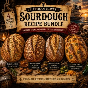 May include: A digital sourdough recipe bundle featuring four artisan loaves: Garlic & Herb, Horizon Honey Almond, The Buccaneer's Original, and Cannon Fire Jalapeño Cheddar. The image displays the four baked loaves with text labels and pirate-themed graphics.