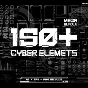 May include: A digital graphic asset collection featuring over 150 white cyber elements on a black background. The text reads 150+ CYBER ELEMETS, MEGA BUNDLE, and AI + EPS + PNG INCLUDE. The set includes various HUD interface icons, frames, and data charts.