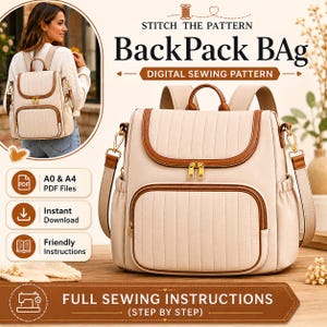 May include: A beige backpack with vertical quilted stitching and brown trim, featuring gold-tone zippers and hardware. The text reads STITCH THE PATTERN, BackPack BAG, DIGITAL SEWING PATTERN, A0 & A4 PDF Files, Instant Download, Friendly Instructions, FULL SEWING INSTRUCTIONS (STEP BY STEP).