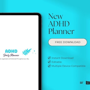 May include: A tablet displaying an ADHD Daily Planner with leaf graphics and text. The screen shows the title New ADHD Planner, a button labeled FREE DOWNLOAD, and a list of features including Instant Download, Editable, and Multiple Device Compatible.