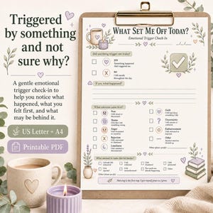 May include: A printable emotional trigger check-in worksheet on a clipboard titled What Set Me Off Today? The document features sections for identifying triggers, emotions, and contributing factors, decorated with soft purple and green illustrations.