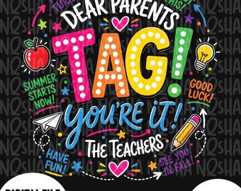 Teacher Summer Break PNG SVG, Funny Teacher Shirt , Last Day of School Graphic, Teacher Appreciation Gift, Dear Parents Tag You're It Love