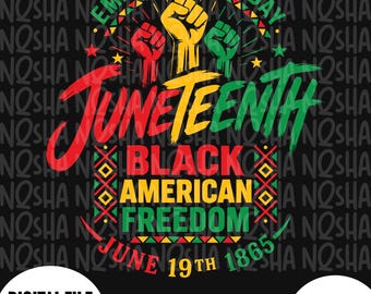 Juneteenth PNG SVG, Emancipation Day Black American Freedom Design, June 19 1865 Celebration Digital Download