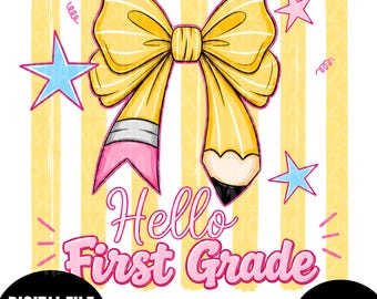 Hello First Grade PNG, First Grade Girl Shirt Design, Coquette Bow Pencil PNG, Back to School Sublimation, Cute 1st Grade Digital Download