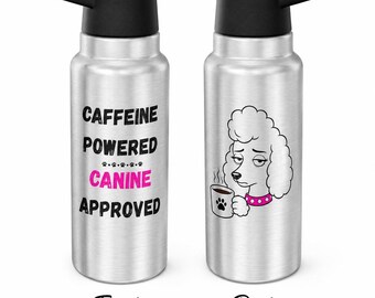 Koffein betriebene Canine Approved Becher | Groomer Humor 32 Unzen Edelstahlwasserflasche