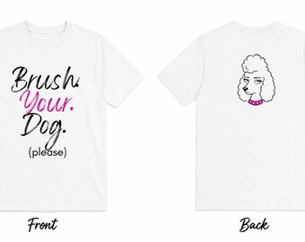 Bürsten Sie Ihr Hundet-shirt | Groom Humor Tee