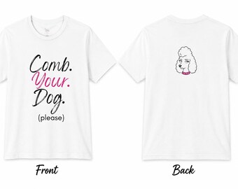 Kämmen Sie Ihr Hundet-shirt | Groom Humor Tee