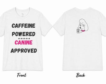 Caffeine Powered Canine Approved T-Shirt | Groom Humor Tee
