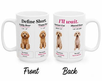 Definiere Kurz. Ich werde warten. Tasse | Groomer Humor Becher 15 oz