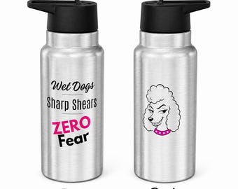 Hunde Scheren Zero Fear Becher | Groomer Humor 32 Unzen Edelstahlwasserflasche