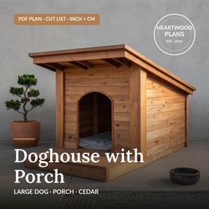 May include: A wooden doghouse with a porch, featuring a slanted roof and an arched entrance. The structure is made of horizontal cedar planks. Text on the image includes: PDF PLAN, CUT LIST, INCH + CM, HEARTWOOD PLANS EST 2026, and Doghouse with Porch.