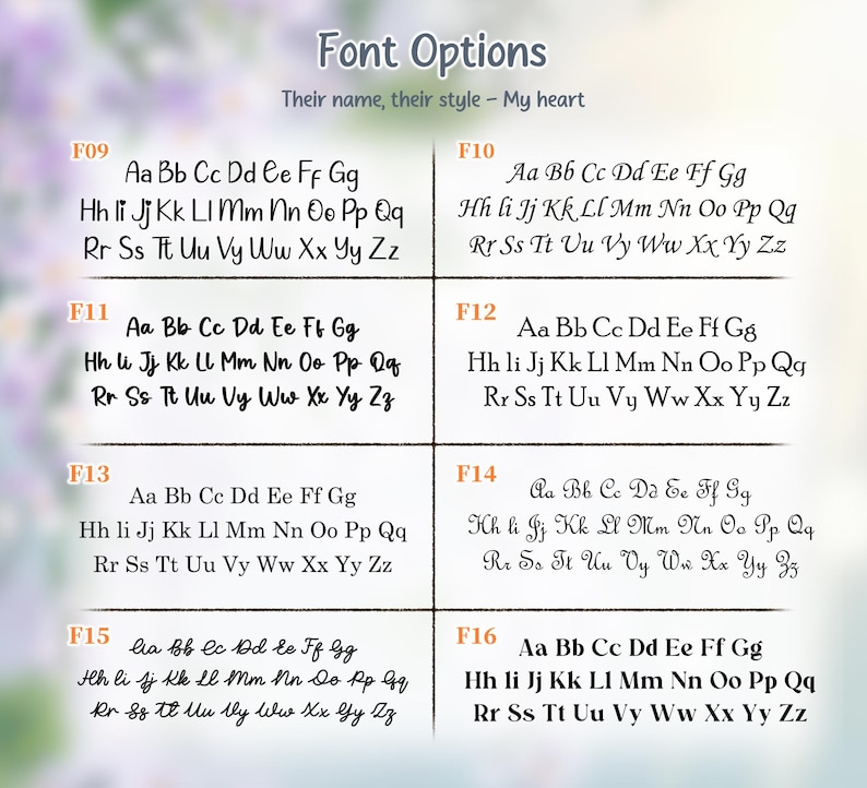 May include: A chart titled Font Options with the subtitle Their name, their style &ndash; My heart, displaying eight distinct black typeface styles labeled F09 through F16. Each option presents the full uppercase and lowercase alphabet in a grid.