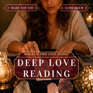 May include: A tarot card reading setup featuring a dark cloth, scattered tarot cards, and glowing candles. Text overlays read: MADE FOR YOU, SAME HOUR, WHERE IS THIS LOVE GOING? DEEP LOVE READING. The scene includes various crystals and gold rings.