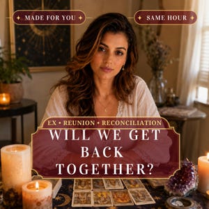 May include: A person with long brown hair wearing a white top, positioned behind a table with tarot cards, lit candles, and an amethyst cluster. Text overlays read: MADE FOR YOU, SAME HOUR, EX REUNION RECONCILIATION, WILL WE GET BACK TOGETHER?