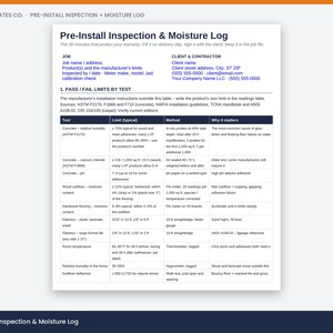 May include: A white document titled Pre-Install Inspection & Moisture Log with dark blue text. It features sections for job details, client information, and a table outlining pass/fail limits for various flooring tests including humidity and pH.
