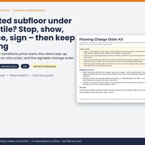 May include: A digital Flooring Change Order Kit template featuring text that reads Rotted subfloor under the tile? Stop, show, price, sign &ndash; then keep going. The document includes a guide on how it works, setting rates, and the rule.