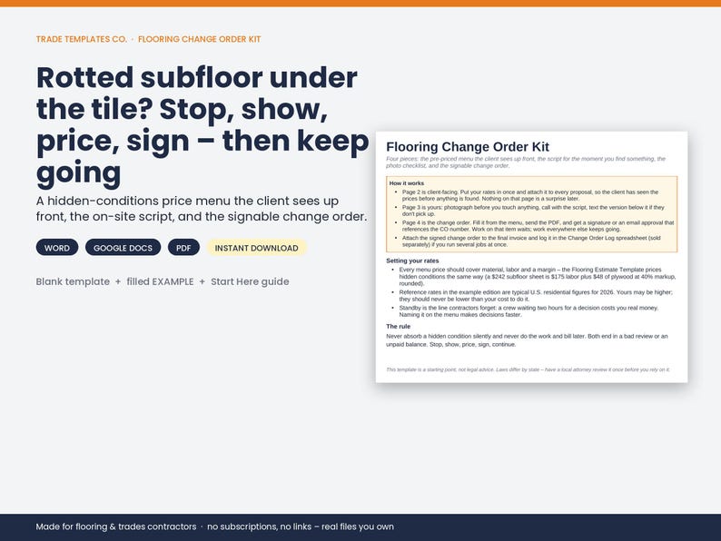 May include: A digital Flooring Change Order Kit template featuring text that reads Rotted subfloor under the tile? Stop, show, price, sign &ndash; then keep going. The document includes a guide on how it works, setting rates, and the rule.