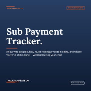 Op de afbeelding: Een donkerblauw digitaal sjabloon getiteld Sub Payment Tracker door Trade Template Co. De tekst luidt: Know who got paid, how much retainage you're holding, and whose waiver is still missing &mdash; without leaving your chair. Inclusief XLSX + Google Sheets.