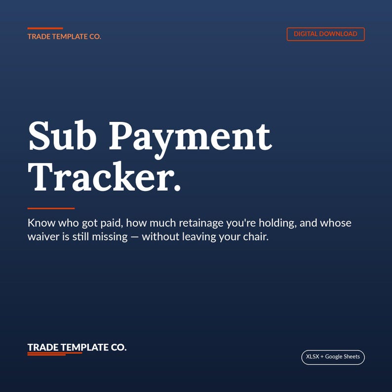 Op de afbeelding: Een donkerblauw digitaal sjabloon getiteld Sub Payment Tracker door Trade Template Co. De tekst luidt: Know who got paid, how much retainage you're holding, and whose waiver is still missing &mdash; without leaving your chair. Inclusief XLSX + Google Sheets.