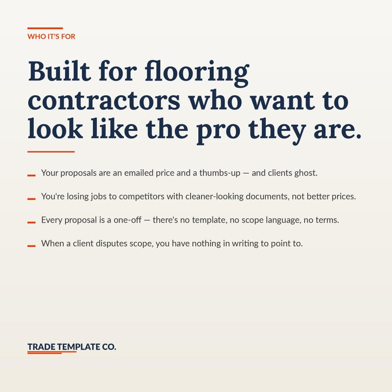 May include: A white informational graphic with dark blue text titled WHO IT'S FOR. It states: Built for flooring contractors who want to look like the pro they are. It lists four bullet points regarding proposal challenges and ends with TRADE TEMPLATE CO.