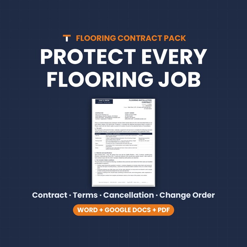 May include: A flooring contract pack document featuring the text Flooring Contract Pack, Protect Every Flooring Job, and Contract, Terms, Cancellation, Change Order, Word, Google Docs, PDF. The document includes detailed installation terms.