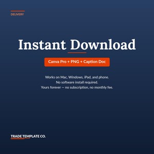 Może przedstawiać: Ciemnoniebieska grafika cyfrowa z białym tekstem: Delivery, Instant Download, Canva Pro + PNG + Caption Doc, Works on Mac, Windows, iPad, and phone. No software install required. Yours forever - no subscription, no monthly fee. TRADE TEMPLATE CO.