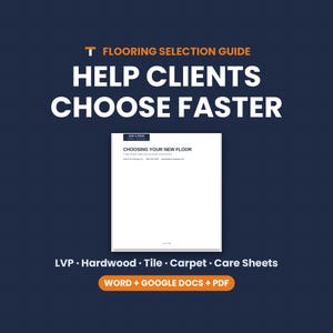 May include: A digital flooring selection guide document titled Choosing Your New Floor, featuring the text Help Clients Choose Faster, LVP, Hardwood, Tile, Carpet, Care Sheets, and Word + Google Docs + PDF on a dark blue grid background.