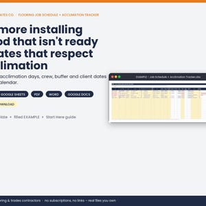 Flooring Job Schedule + Acclimation Tracker – No more installing wood that isn't ready – dates that respect acclimation. Includes a blank template, a filled example and a Start Here guide.
