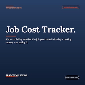 Pode incluir: Um modelo digital azul escuro intitulado Job Cost Tracker da Trade Template Co. O texto diz: Know on Friday whether the job you started Monday is making money &mdash; or eating it. Inclui etiquetas para Digital Download e XLSX + Google Sheets.