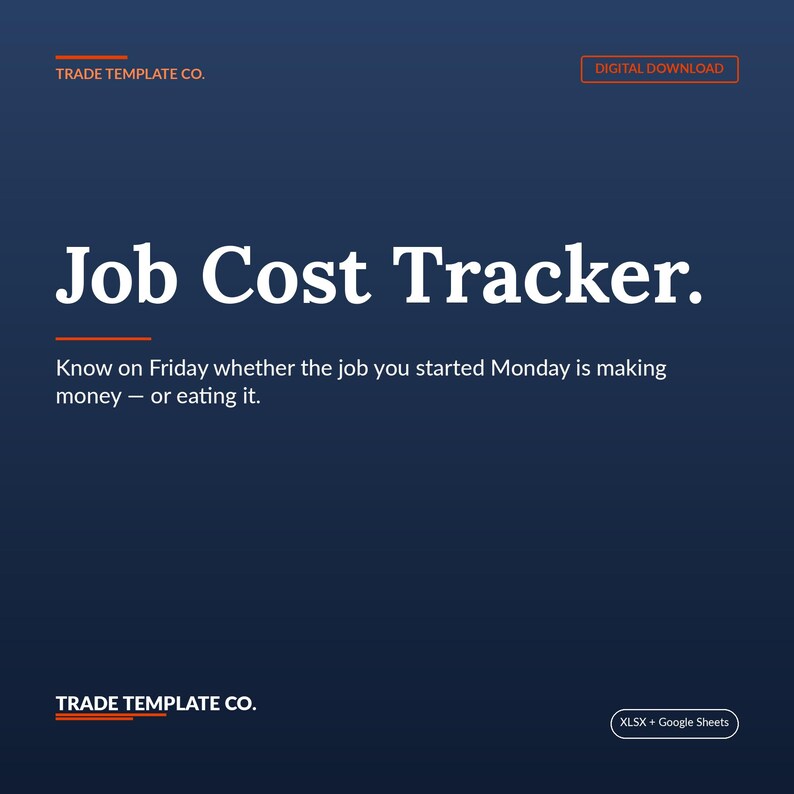 Pode incluir: Um modelo digital azul escuro intitulado Job Cost Tracker da Trade Template Co. O texto diz: Know on Friday whether the job you started Monday is making money &mdash; or eating it. Inclui etiquetas para Digital Download e XLSX + Google Sheets.