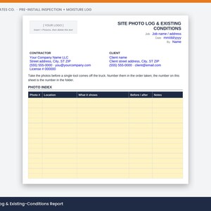 May include: A white document titled Site Photo Log & Existing Conditions with fields for contractor and client information, job details, and a photo index table with columns for photo number, location, what it shows, before or after, and notes.