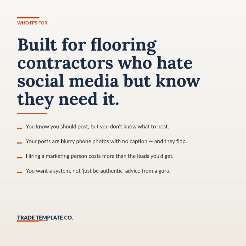 Może przedstawiać: Biała grafika z ciemnoniebieskim tekstem o treści: WHO IT'S FOR. Built for flooring contractors who hate social media but know they need it. Zawiera cztery punkty dotyczące wyzwań związanych z publikowaniem, koszt&oacute;w marketingu i system&oacute;w. TRADE TEMPLATE CO.