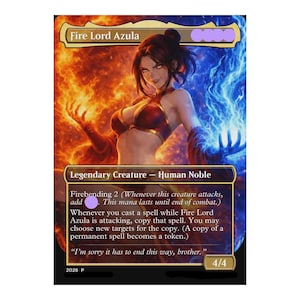 May include: A collectible trading card titled Fire Lord Azula, featuring a character with dark hair surrounded by orange flames and blue energy. The card text includes Legendary Creature - Human Noble, ability descriptions, and the quote, I'm sorry it has to end this way, brother. The card has a 4/4 power and toughness rating.