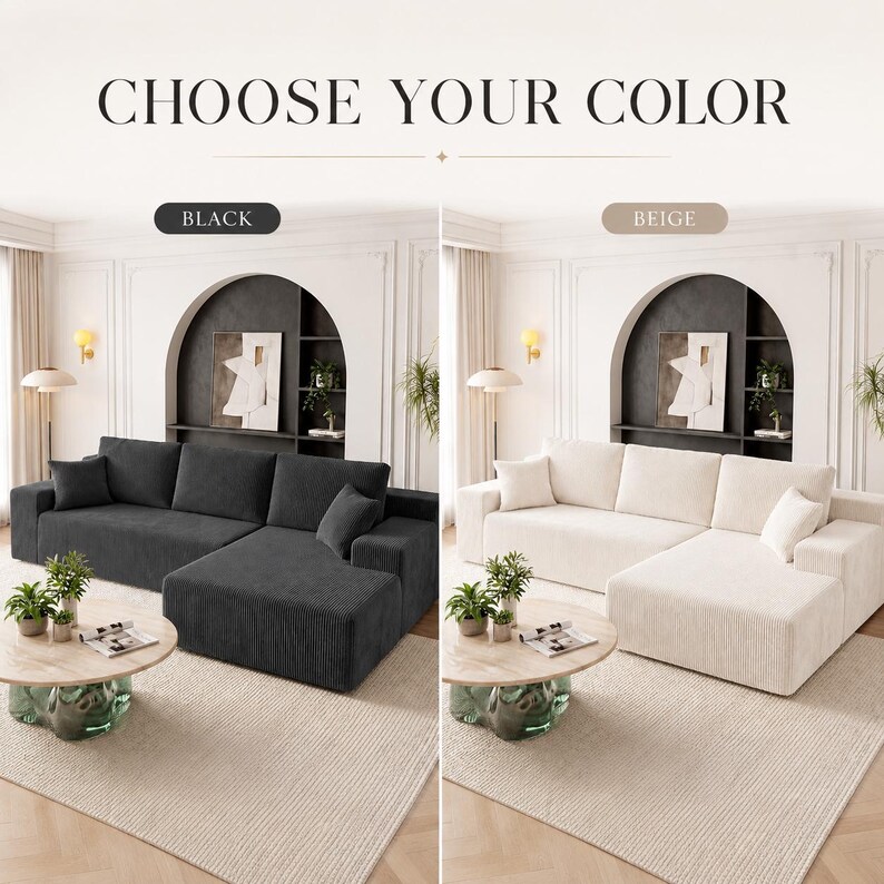 May include: A split-view image showing a sectional sofa with a corduroy texture, available in black or beige. The text CHOOSE YOUR COLOR is at the top, with labels for BLACK and BEIGE above each sofa. Each sofa features a chaise lounge section.