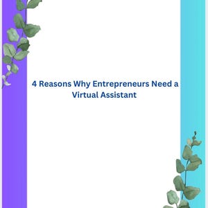 Può includere: Un grafico rettangolare con un centro bianco e un bordo sfumato dal viola al blu. Rametti di eucalipto verdi decorano i lati sinistro e destro. Il testo recita: 4 Reasons Why Entrepreneurs Need a Virtual Assistant in carattere blu.