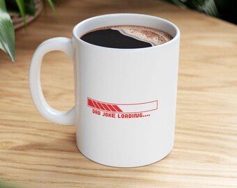Dad Joke Loading Mug, Funny Father's Day Coffee Cup, 11oz White Ceramic Mug